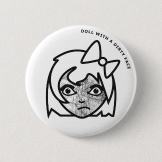 Badge Rond 5 Cm Poupée avec un visage sale