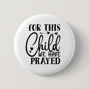 Badge Rond 5 Cm Pour Cet Enfant Nous Avons Prié