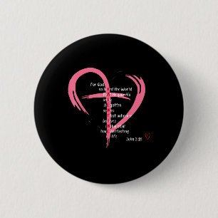 Badge Rond 5 Cm Pour Dieu Si Aimé Le Monde Valentines Chrétiennes