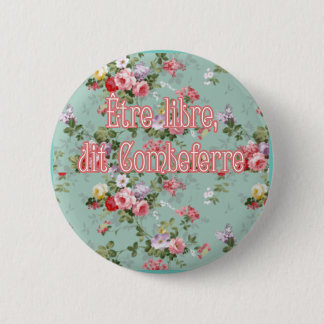 Badge Rond 5 Cm pour être libre