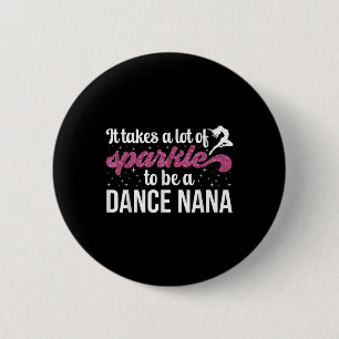 Badge Rond 5 Cm Pour Être Une Danse Nana Grandma Danser Nana D'Une