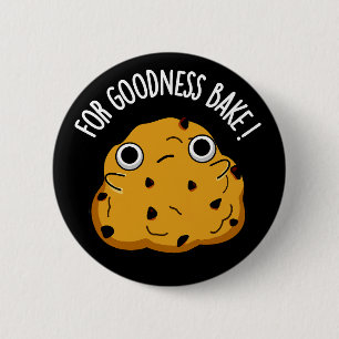 Badge Rond 5 Cm Pour Goodale Bake Funny Food Baking Pun Dark BG