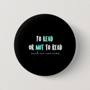 Badge Rond 5 Cm Pour lire ou ne pas lire…