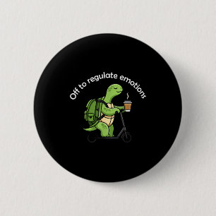 Badge Rond 5 Cm Pour réguler les émotions drôle tortue santé menta