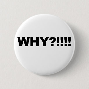 BADGE ROND 5 CM POURQUOI ? ! ! !