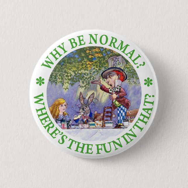 BADGE ROND 5 CM POURQUOI ÊTRE NORMAL ? (Devant)