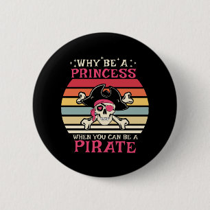 Badge Rond 5 Cm Pourquoi être une princesse quand on peut être une