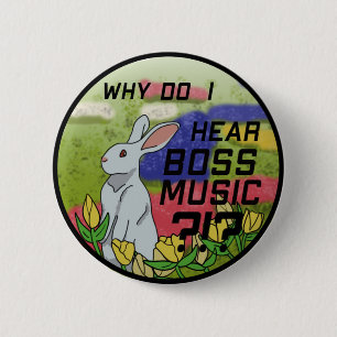 Badge Rond 5 Cm Pourquoi j'entends de la musique Boss