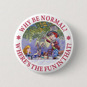 BADGE ROND 5 CM POURQUOI SOYEZ NORMAL ?