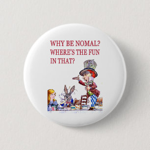 BADGE ROND 5 CM POURQUOI SOYEZ NORMAL ?  OÙ EST L'AMUSEMENT DANS