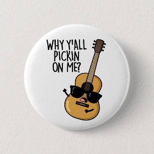 Badge Rond 5 Cm Pourquoi vous m'embêtez drôle pun guitare