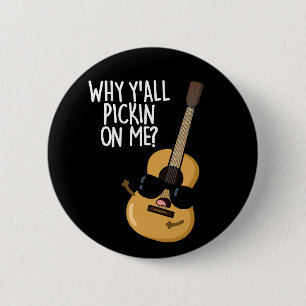 Badge Rond 5 Cm Pourquoi vous m'embêtez Funny Guitar Pun Dark BG