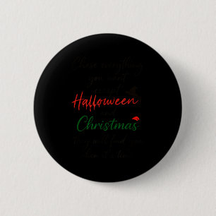 Badge Rond 5 Cm Poursuivez Tout Ce Que Vous Désirez Sauf Halloween