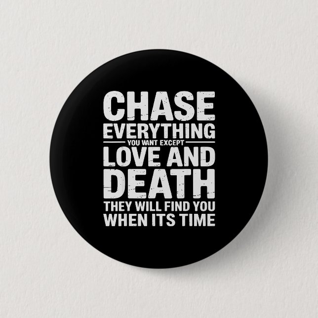 Badge Rond 5 Cm Poursuivez Tout Ce Que Vous Désirez Sauf L'Amour E (Devant)
