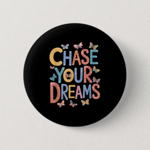 Badge Rond 5 Cm Poursuivez vos rêves, Cot Motivationnel Inspiratio