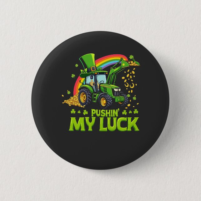 Badge Rond 5 Cm Pousser ma chance Funny Excavateur St Patrick's Da (Devant)