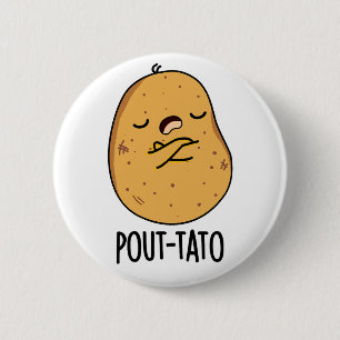 Badge Rond 5 Cm Pout-tato Funny Potato Pun