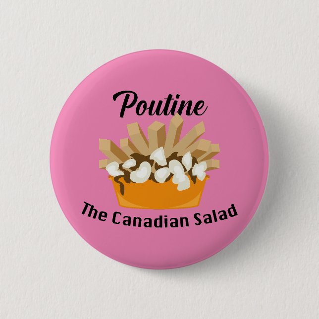 Badge Rond 5 Cm Poutine, La Salade Canadienne - Bouton Rond (Devant)