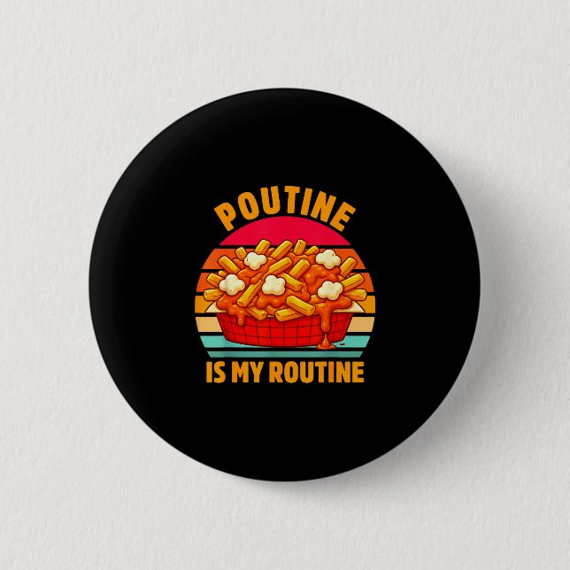Badge Rond 5 Cm Poutine ma routine humour culinaire punny  (Devant)