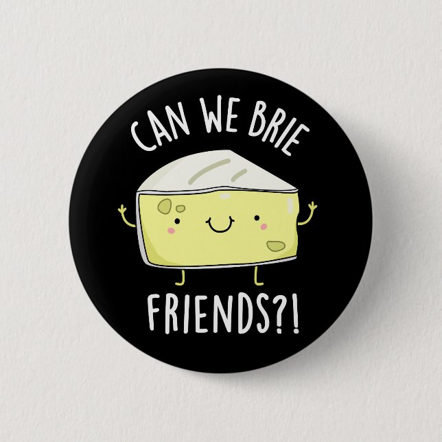 Badge Rond 5 Cm Pouvons-nous Brider amis Funny Cheese Pun Dark BG (Devant)