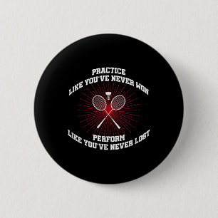 Badge Rond 5 Cm Pratiquez comme si vous n'aviez jamais gagné Badmi