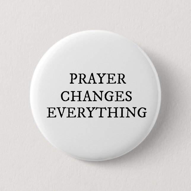 Badge Rond 5 Cm Prayer Changes Everything Christian Quote (Devant)