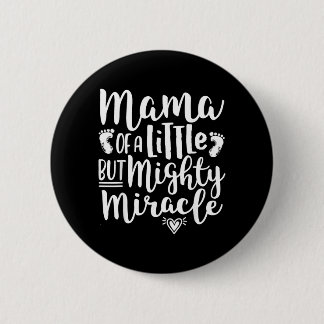Badge Rond 5 Cm Preemie Mom Shirt - Mama Of A Little But Mighty