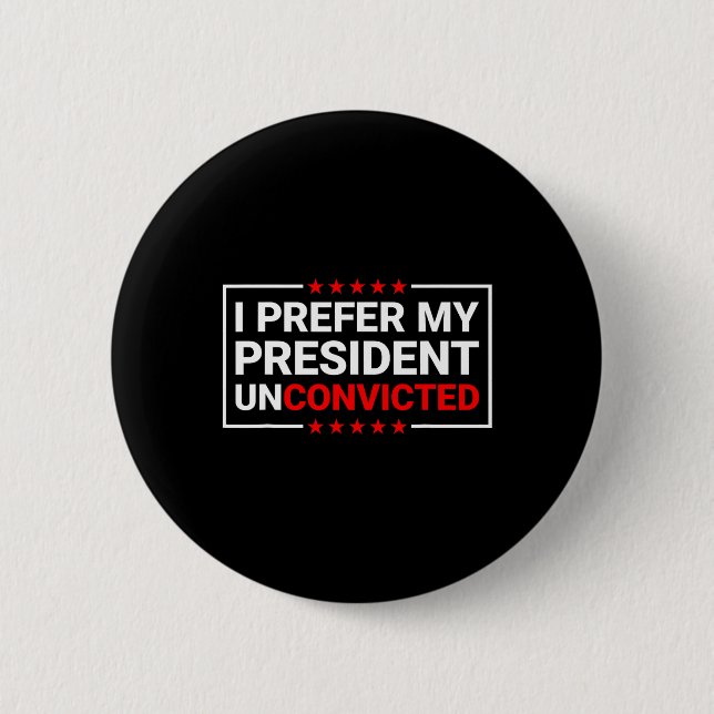 Badge Rond 5 Cm Préférer Mon Président Non condamné Funny Anti Tru (Devant)