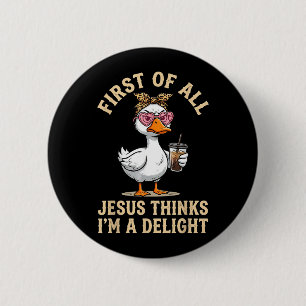 Badge Rond 5 Cm Premier Jésus pense qu'un design de canard drôle e