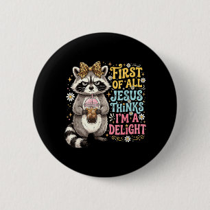 Badge Rond 5 Cm Premier Jésus pense qu'un design de raton laveur e