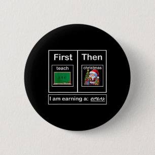 Badge Rond 5 Cm Première Enseigner Puis Noël Je gagne une pause Th