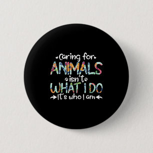 Badge Rond 5 Cm Prendre Soin Des Animaux N'est Pas Ce Que Je Fais 
