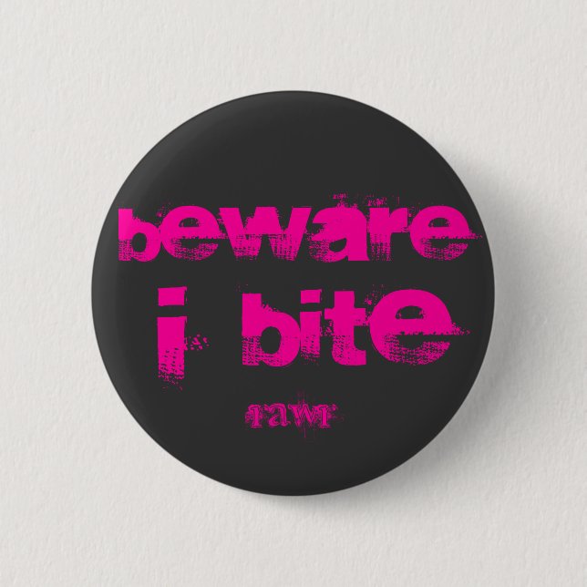 Badge Rond 5 Cm prenez garde de la morsure d'I (Devant)