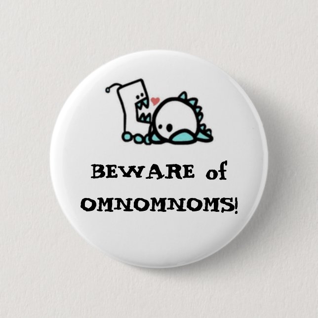 Badge Rond 5 Cm PRENEZ GARDE d'OMNOMNOMS ! (Devant)