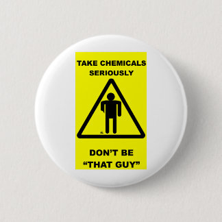 Badge Rond 5 Cm Prenez les produits chimiques au sérieux