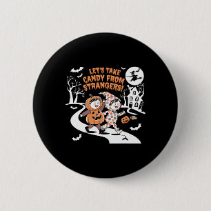 Badge Rond 5 Cm Prenons des bonbons à des étrangers Drôle Hallowee