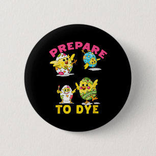 Badge Rond 5 Cm Préparez-vous à teindre Funny Easter Egg Chicks Co