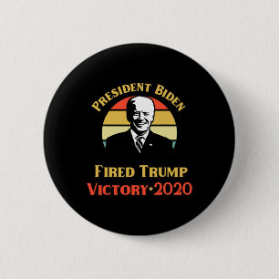 Badge Rond 5 Cm Président Biden Victoire Trump Vous êtes Viré Poli