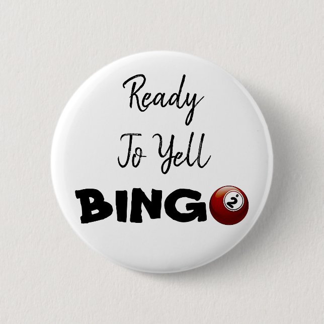 Badge Rond 5 Cm Prêt à hurler BINGO Funny Bouton (Devant)