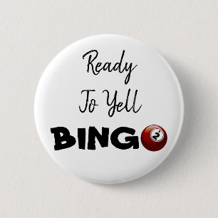 Badge Rond 5 Cm Prêt à hurler BINGO Funny Bouton