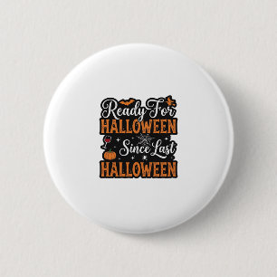 Badge Rond 5 Cm Prêt pour Halloween depuis le dernier Halloween Vi