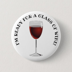 Badge Rond 5 Cm Prêt pour un Verre de Vin humour sur l'alcool Bout