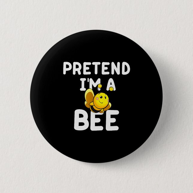 Badge Rond 5 Cm Pretend I'm A Bee Funny Lazy Easy Halloween Costum (Devant)