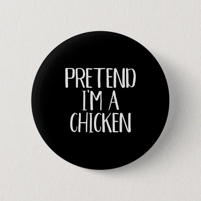 Badge Rond 5 Cm Pretend I'm A Chicken Costume Family Funny Hallowe (Devant)
