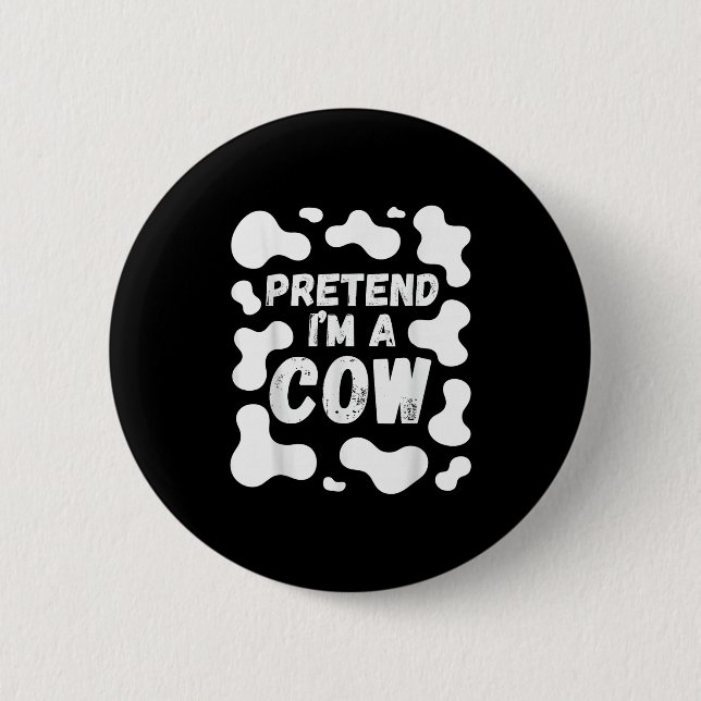 Badge Rond 5 Cm Pretend I'm A Cow Funny Halloween  (Devant)
