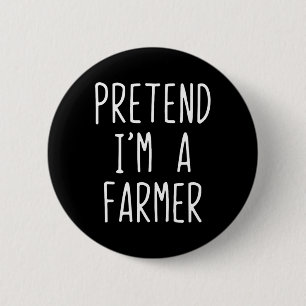 Badge Rond 5 Cm Prétendre que je suis un costume fermier Halloween