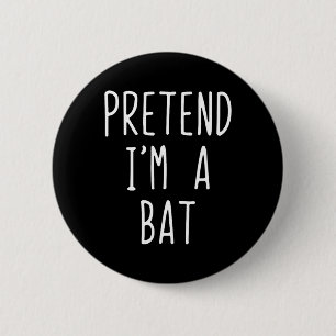 Badge Rond 5 Cm Prétendre que je suis un T costume Halloween Funny