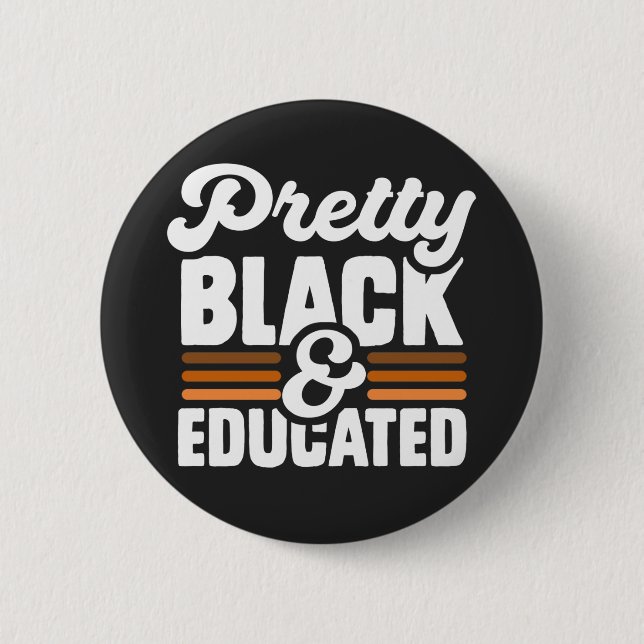 Badge Rond 5 Cm Pretty Black and Educated Proud Black History (Devant)