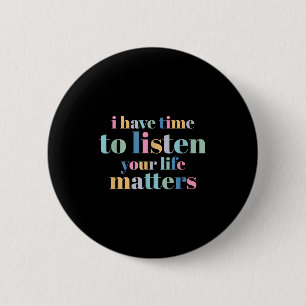 Badge Rond 5 Cm Prévention du suicide J'ai le temps d'écouter