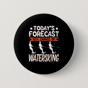 Badge Rond 5 Cm Prévision Aujourd'Hui 100% Chance De Ski Nautique